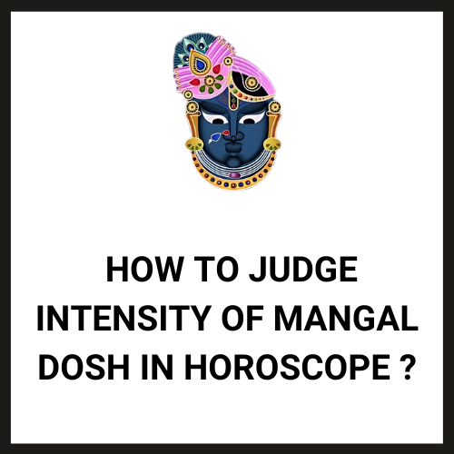 How to Judge the Intensity of Manglik Dosha in any Horoscope ?