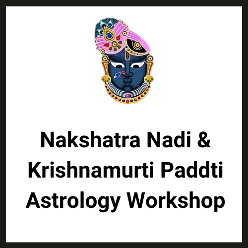 Nakshatra Nadi & Krishnamurti Paddti Astrology Workshop