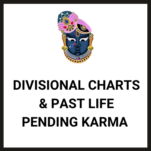 Divisional Charts and Past Life Pending Karma